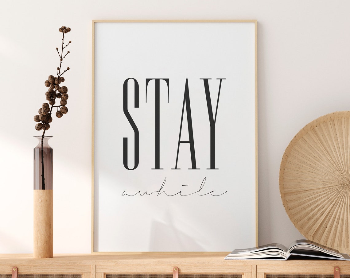 Stay Awhile Tall Serif Script Typography Modern Farmhouse Poster