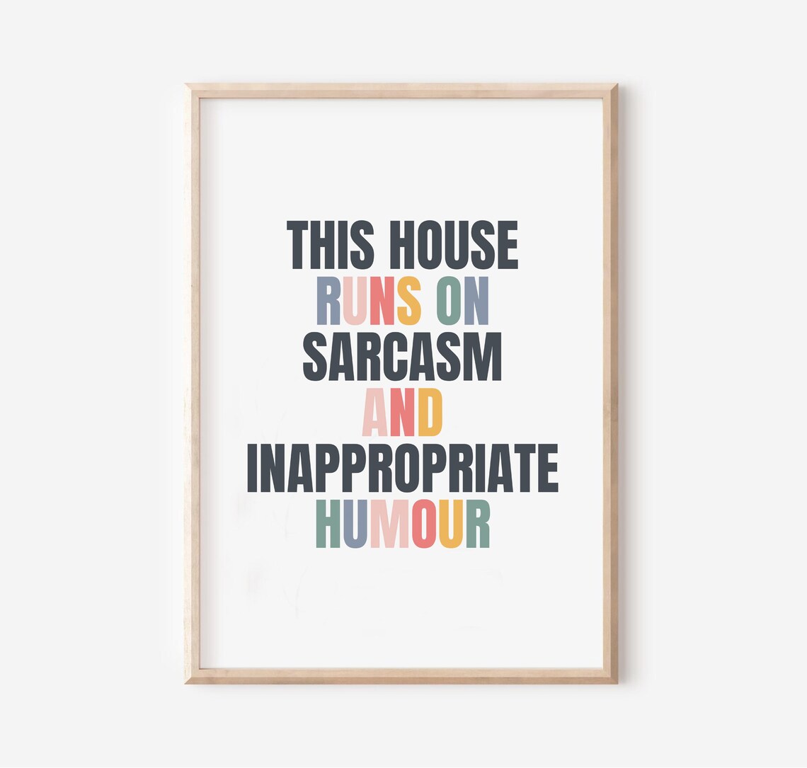 This House Runs On Sarcasm And Inappropriate Humour Funny Poster - Image 3