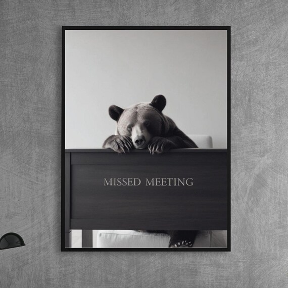 Funny Sleeping Bear Behind a Desk Missed Meeting Office Poster