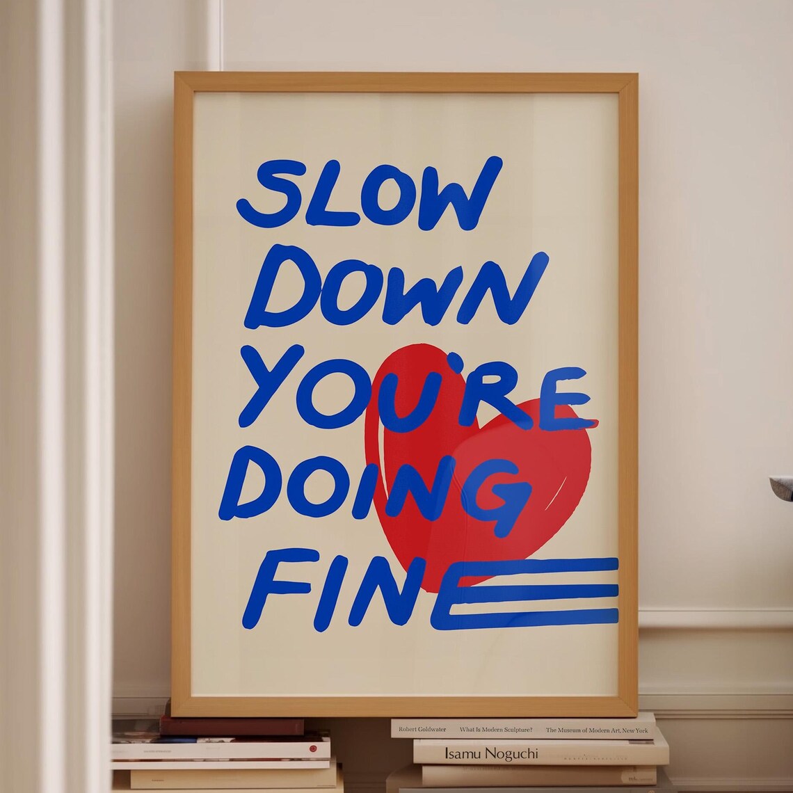 Slow Down You're Doing Fine Blue Heart Inspirational Quote Poster