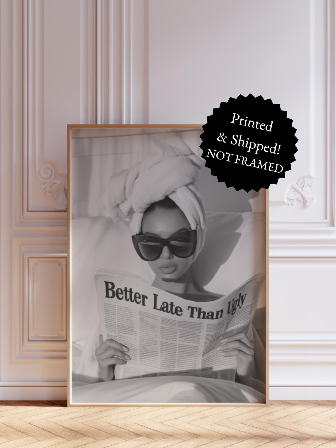 Better Late Than Ugly Newspaper Chic Black And White Photo Poster