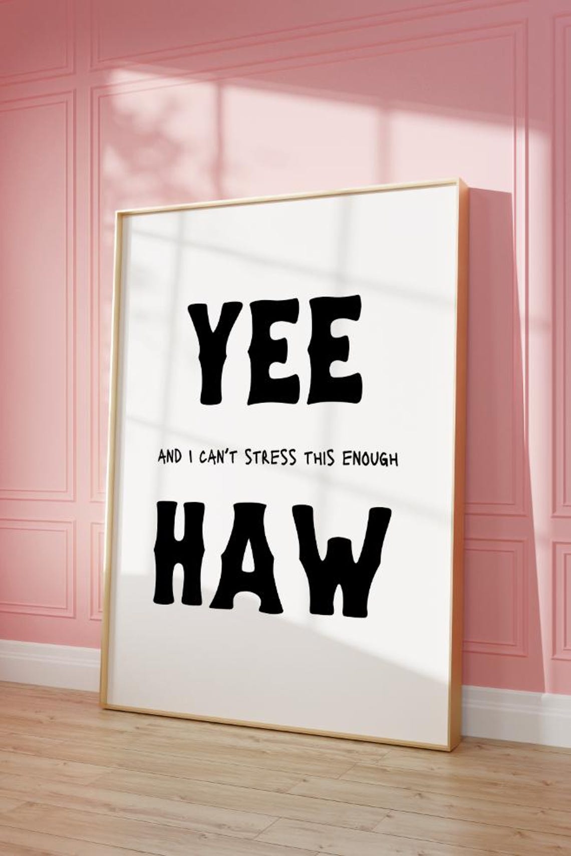 Yee Haw And I Cannot Stress This Enough Funny Western Quote Poster - Image 2