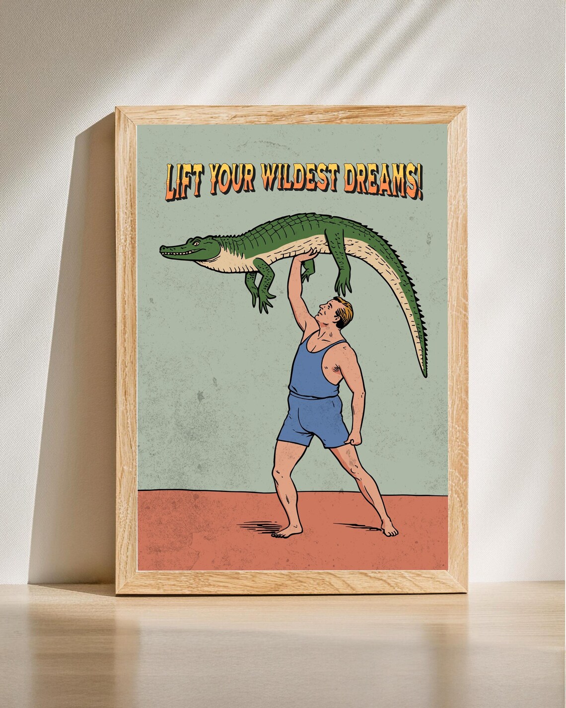 Lift Your Wildest Dreams Strongman Alligator Retro Circus Poster