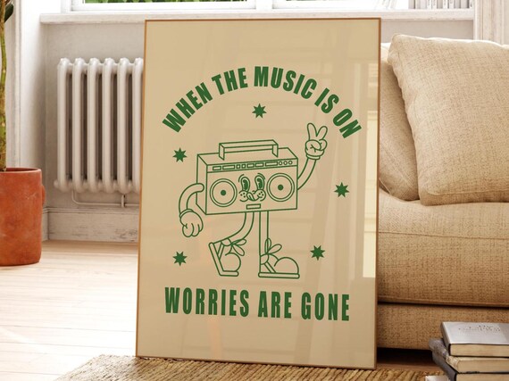 When The Music Is On Worries Are Gone Art Print Motivational Quote Wall Decor Gift For Lovers Home