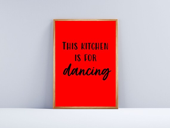 This Kitchen Is For Dancing Red Fun Kitchen Quote Wall Decor Poster