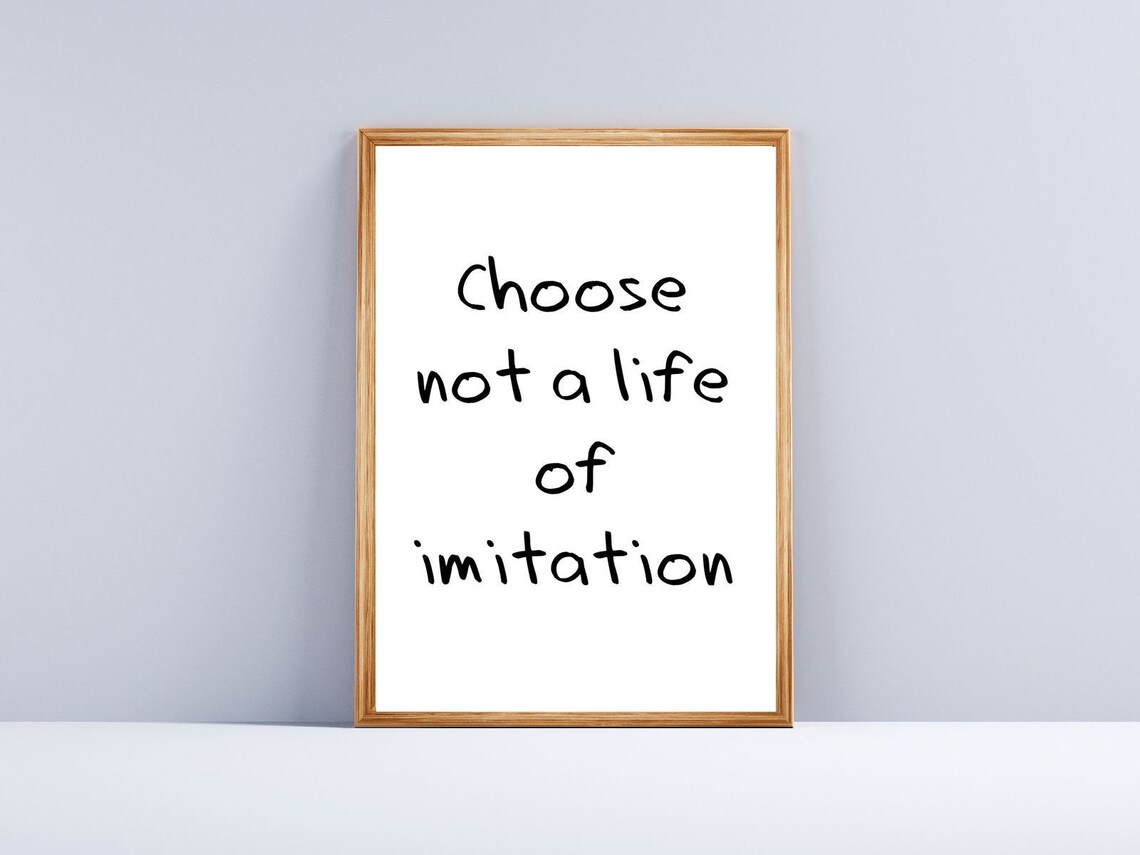 Choose Not A Life Of Imitation Minimalist Motivational Quote Wall Art