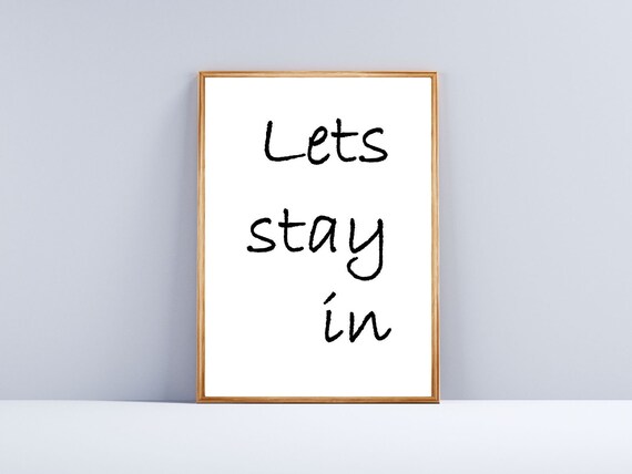 Lets Stay In Handwritten Minimalist Home Decor Quote Wall Art
