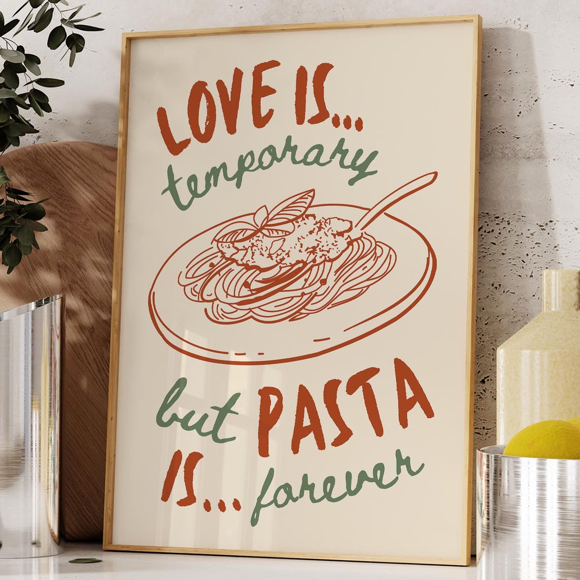 Love Is Temporary But Pasta Is Forever Funny Kitchen Wall Art