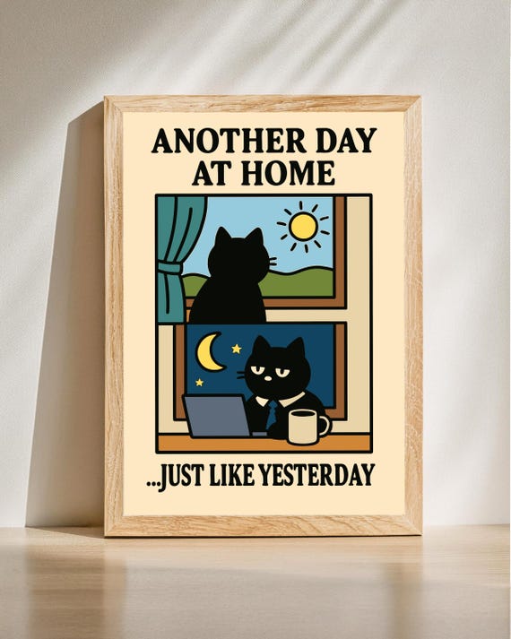 Another Day At Home Cat Print Remote Work Wall Art Funny Black Poster Homebody Humor Decor