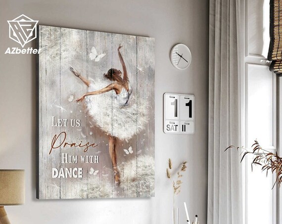 Let Us Praise Him with Dance Ballerina White Butterflies Worship Poster