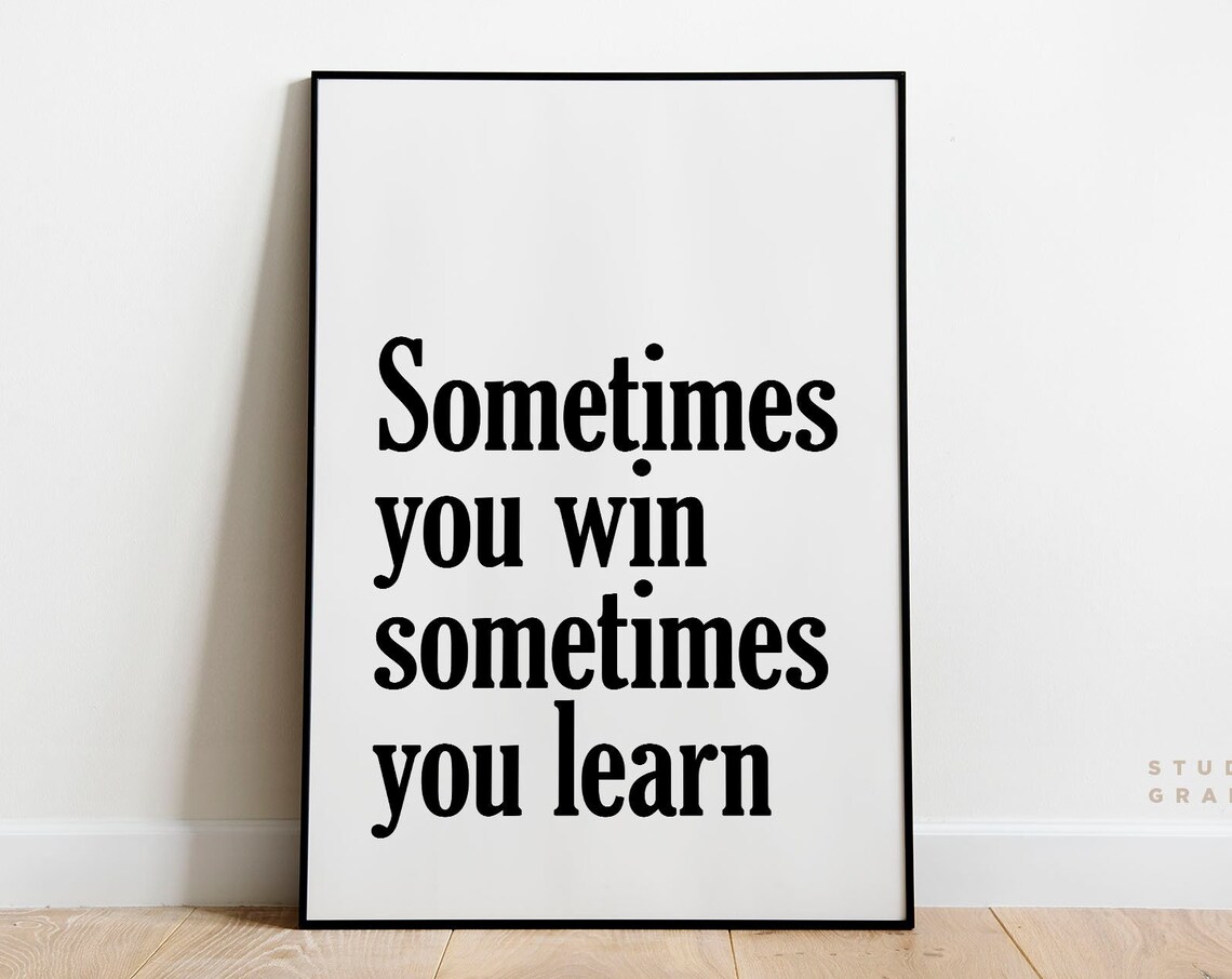 Sometimes You Win Sometimes You Learn Motivational Quote