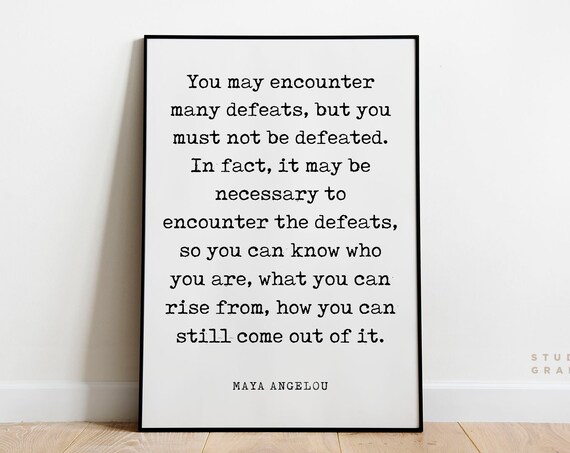 Maya Angelou You May Encounter Many Defeats Quote Typewriter Poster