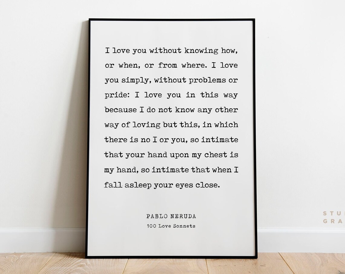 I Love You Without Knowing How, Pablo Neruda Love Quotes