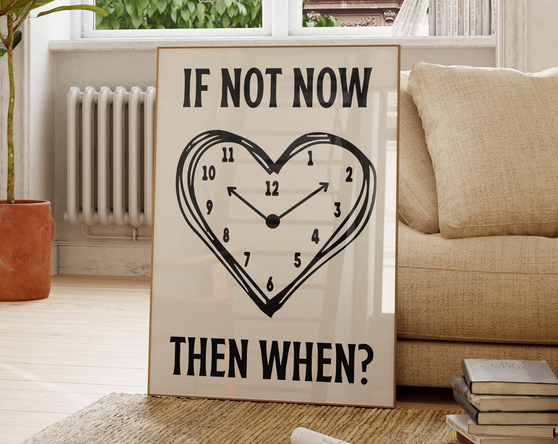 If Not Now Then When Heart Clock Bold Motivational Quote Poster - Image 3