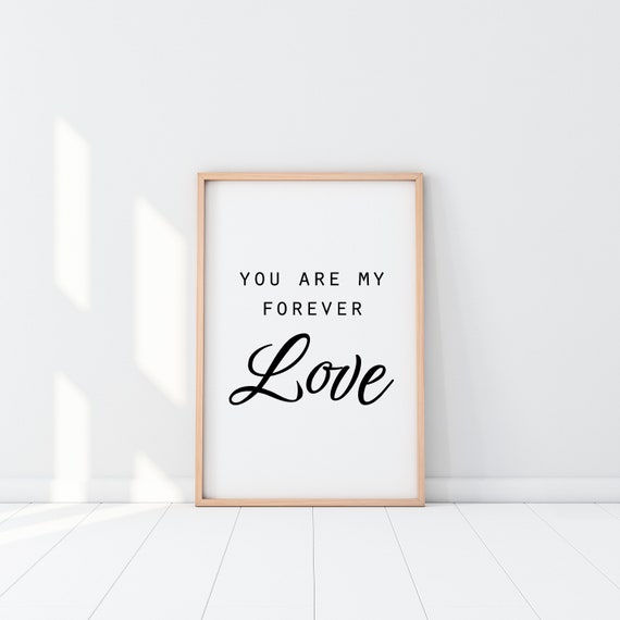 You Are My Forever Love Wall Art Inspirational Quotes Print Gift For Loved One Friend Motivational Poster