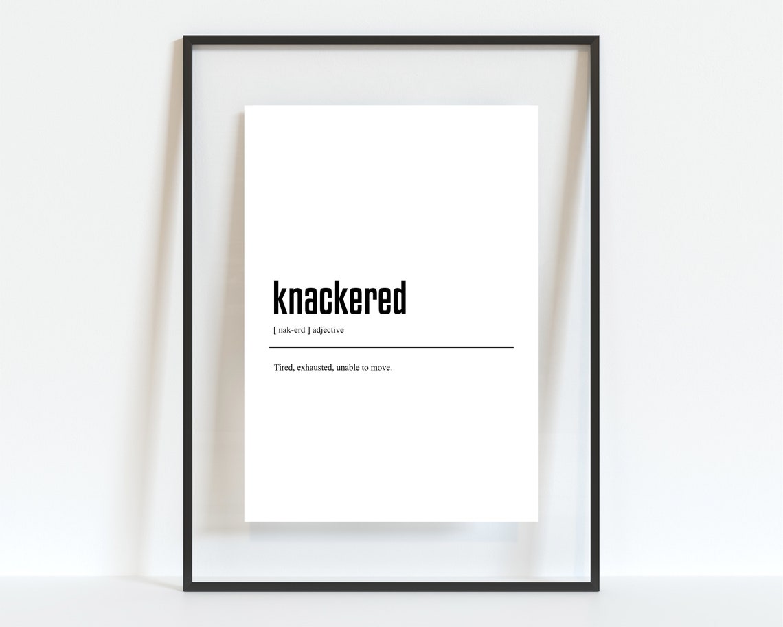 Funny British Slang Knackered Dictionary Definition Typography Poster