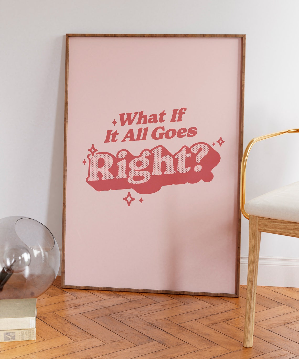 What If It All Goes Right Pink Retro Typography Quote Poster - Image 5