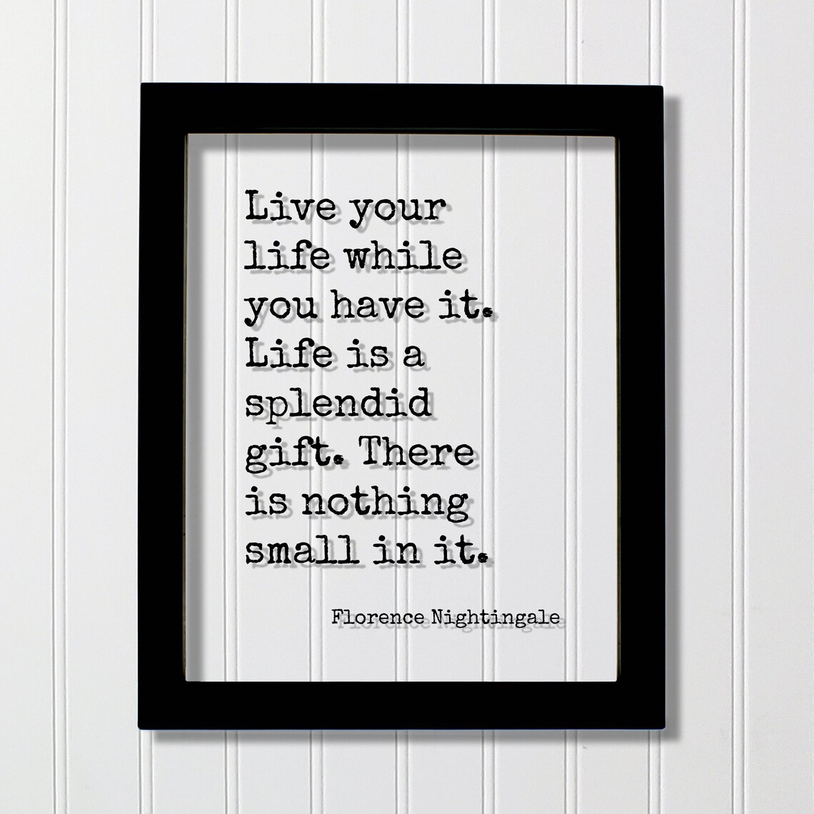 Florence Nightingale Live Your Life Splendid Gift Wisdom Quote Print