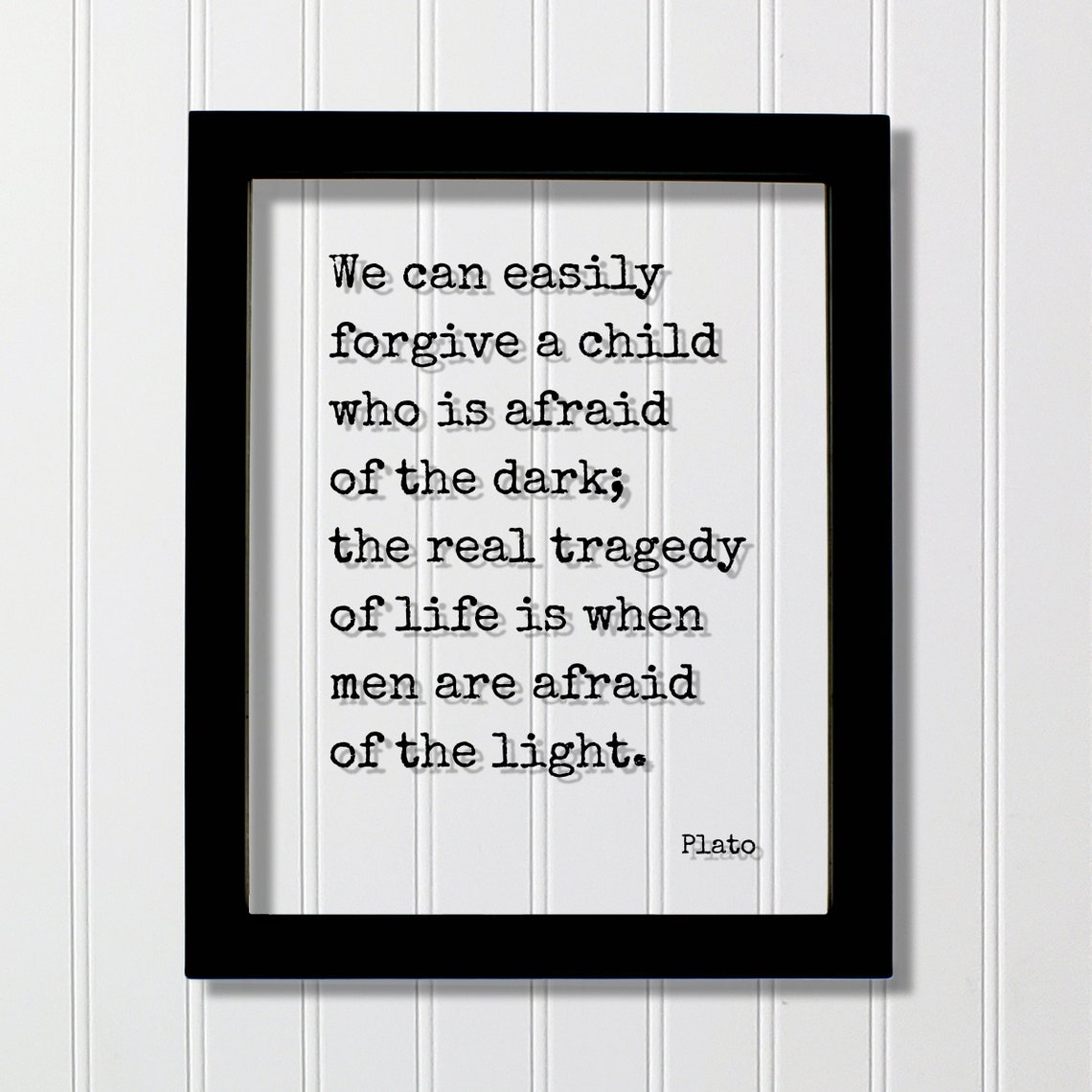 Plato Afraid Of The Dark Afraid Of The Light Floating Quote Poster