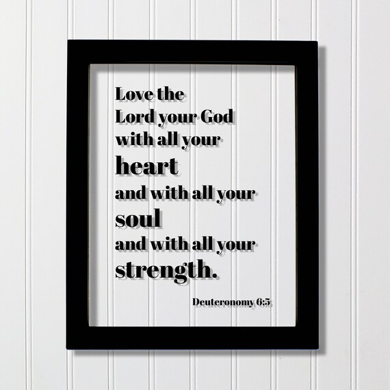 Deuteronomy 65 Love The Lord Your God With All Heart And Soul Strength Scripture Bible Verse Decor