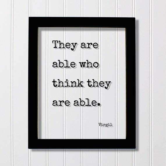 Virgil They Are Able Who Think They Are Able Motivational Quote Poster