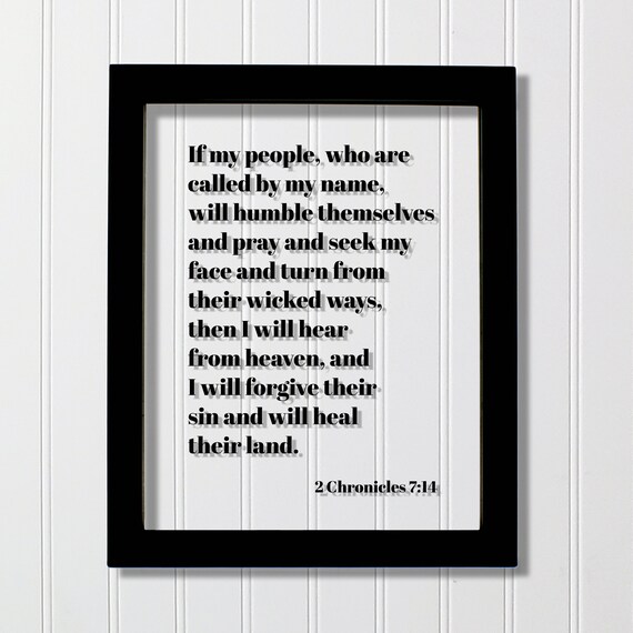 2 Chronicles 714 If My People Will Humble Themselves And Pray Seek Face Then I Hear From Heaven Forgive Their Sin Heal Land