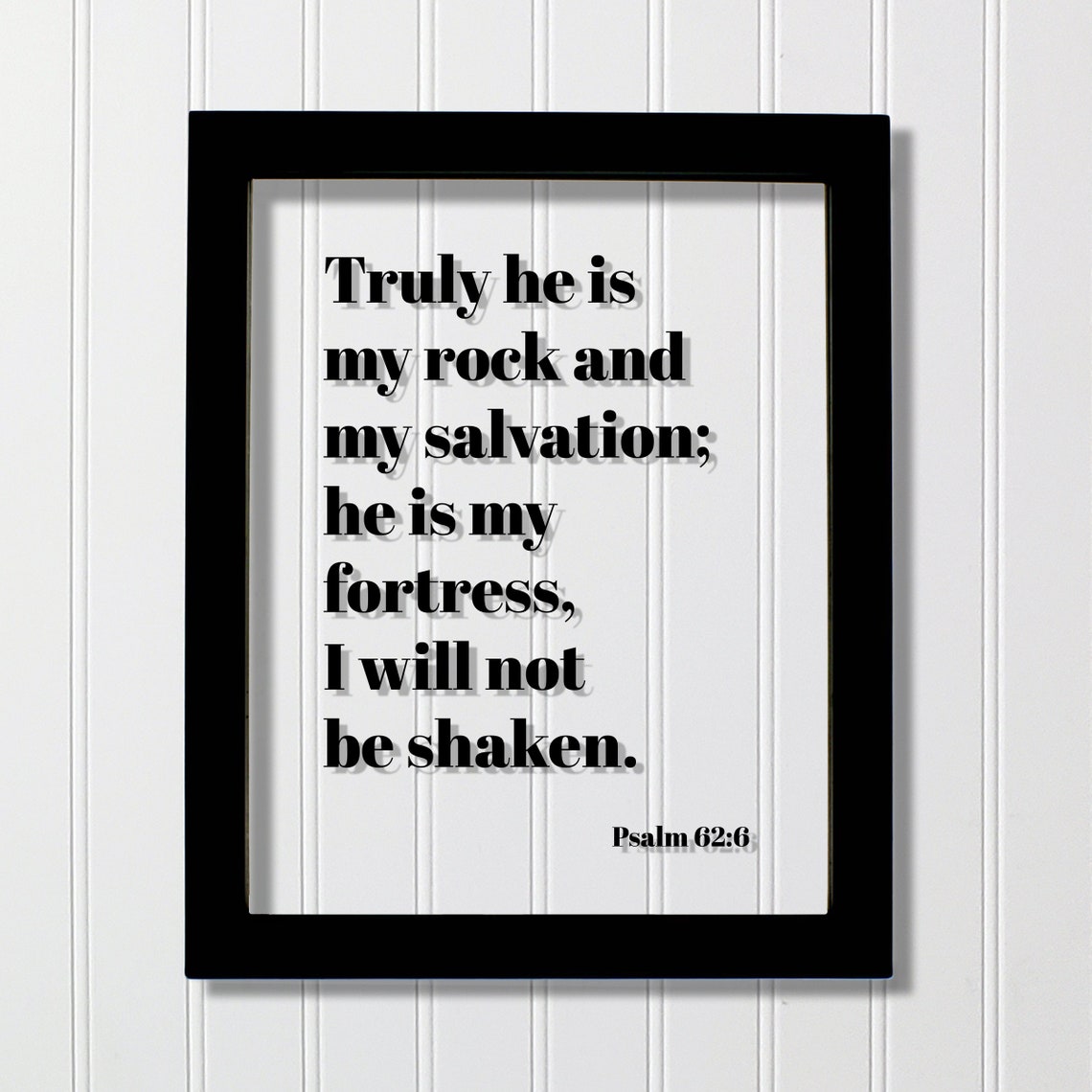Psalm 62:6 My Rock And Salvation Floating Scripture Verse Poster