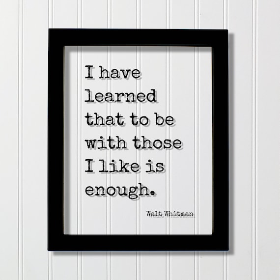 Walt Whitman Floating Quote On Being With Those I Like Poster