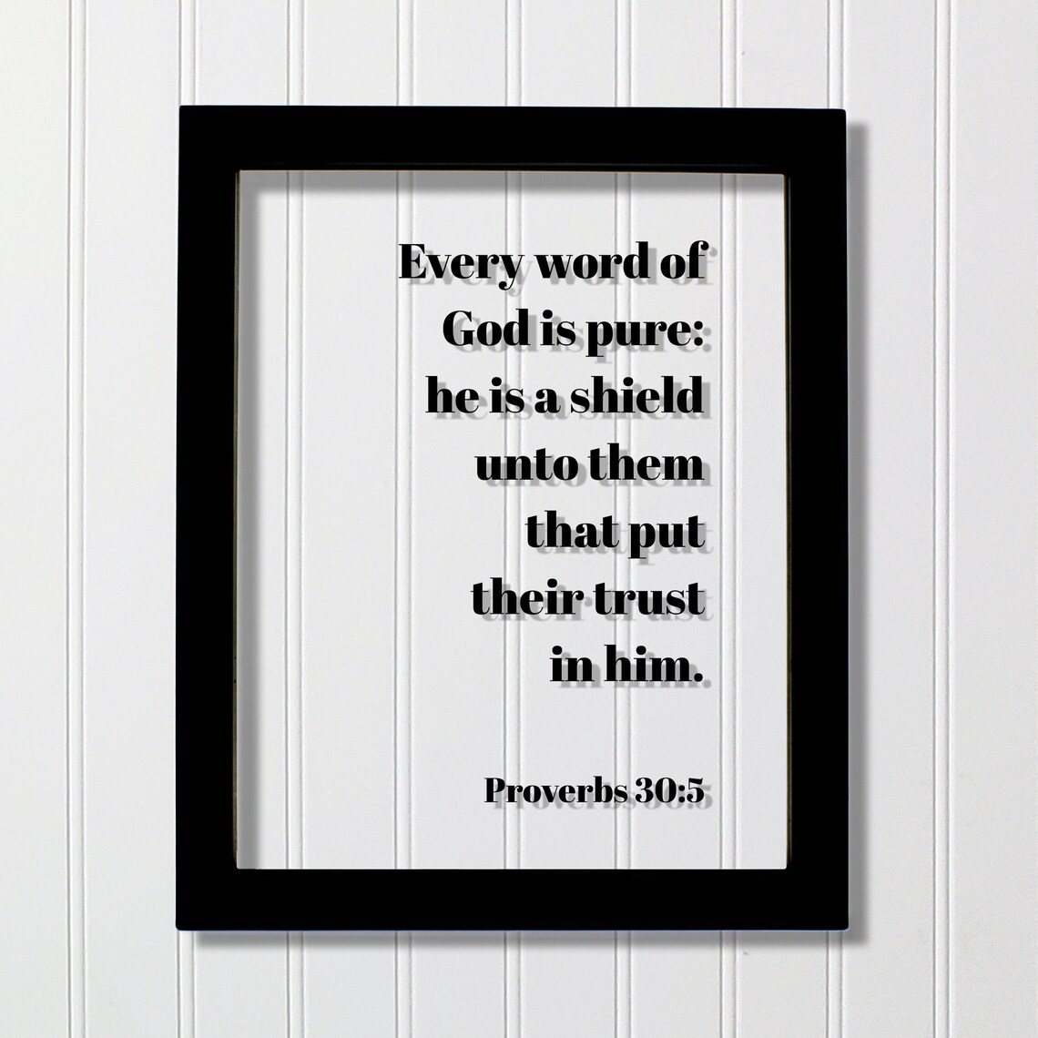 Proverbs 305 Every Word Of God Is Pure He A Shield Unto Them Trust In Him Floating Quote Scripture Frame Bible Verse Christian Decor