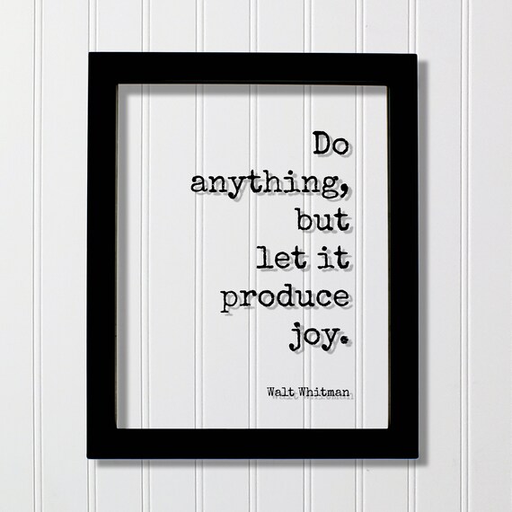 Walt Whitman Do Anything But Let It Produce Joy Quote Wall Art