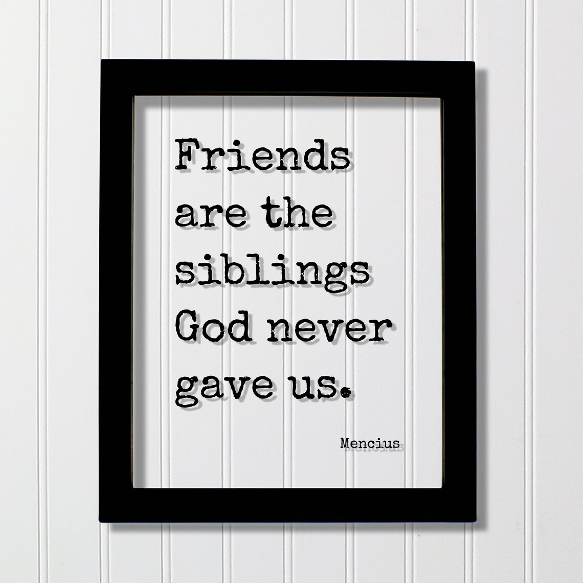 Mencius Friends Are Siblings Quote Poster in Floating Typewriter Art Style