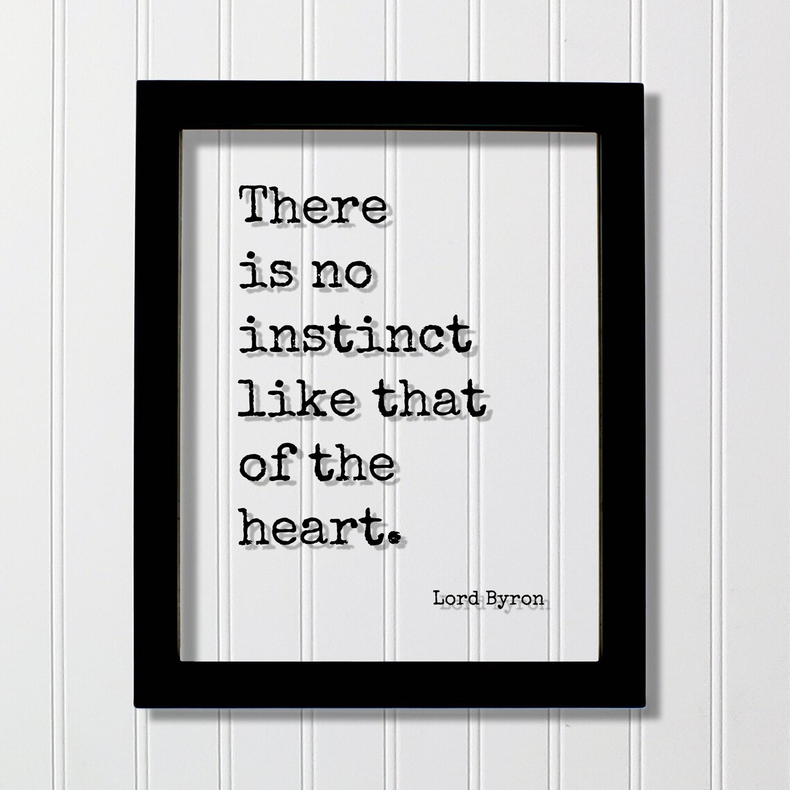 Lord Byron There Is No Instinct Like That of the Heart Quote Poster