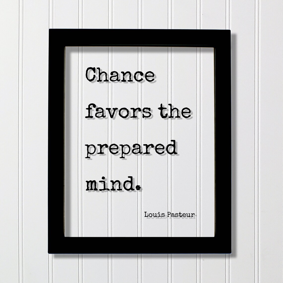 Louis Pasteur Chance Favors The Prepared Mind Quote Art Poster