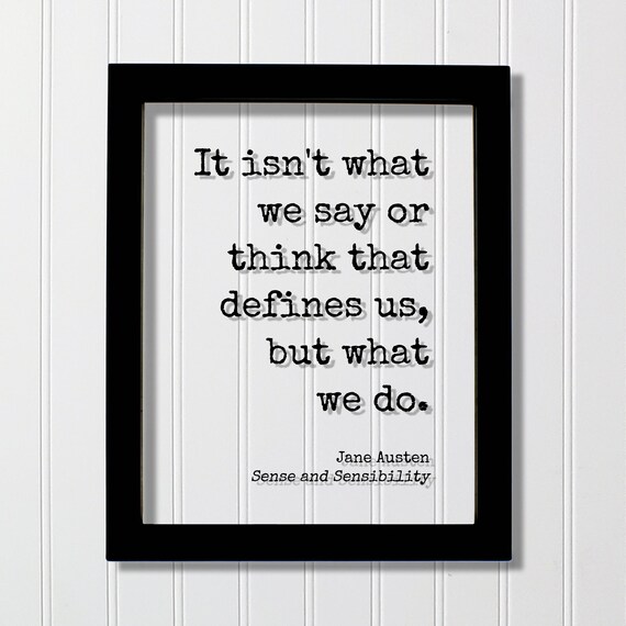 Jane Austen Sense And Sensibility Actions Wisdom Quote Poster