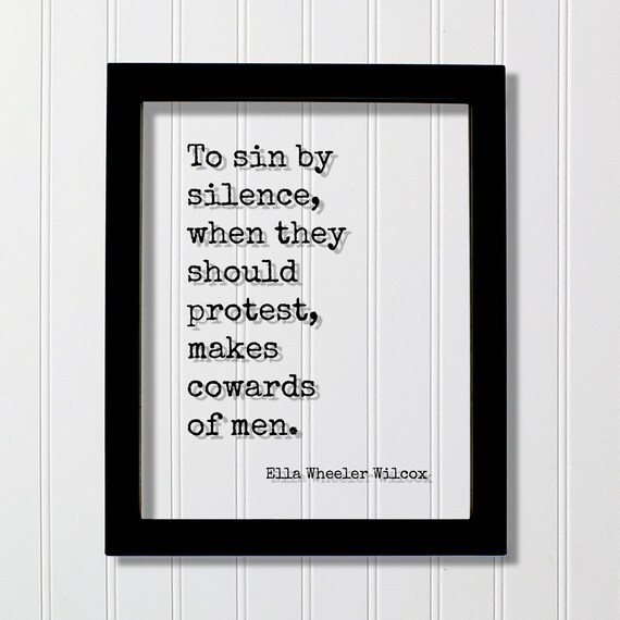 Ella Wheeler Wilcox Sin By Silence Protest Makes Cowards Quote Poster