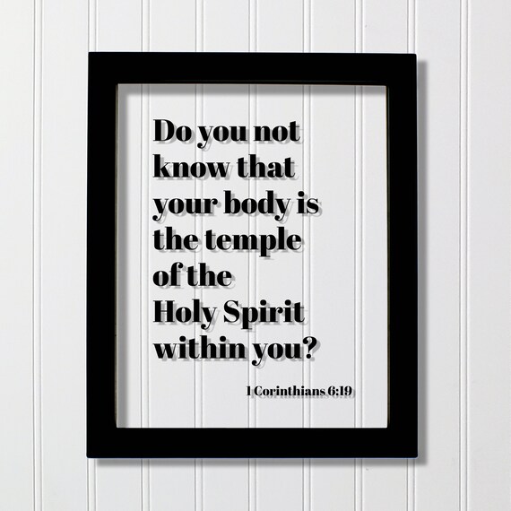 1 Corinthians 619 Do You Not Know That Your Body Is The Temple Of Holy Spirit Within Floating Scripture Frame Sign Bible Verse