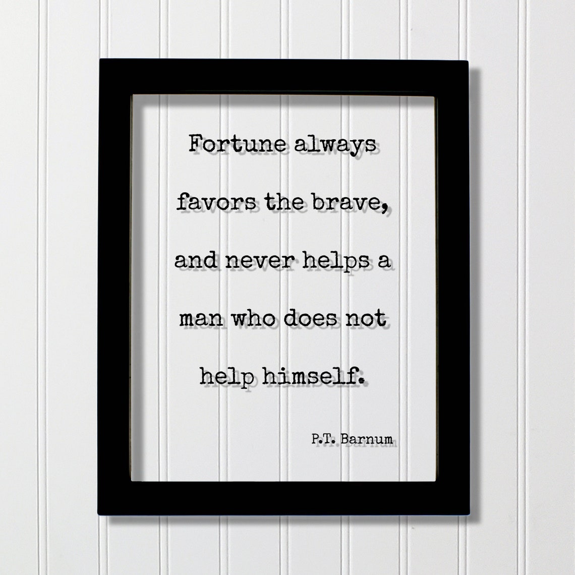 P.T. Barnum Fortune Favors The Brave Floating Quote Poster Gift