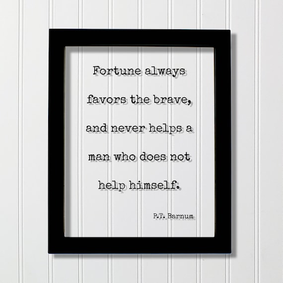 P.T. Barnum Fortune Favors The Brave Floating Quote Poster Gift