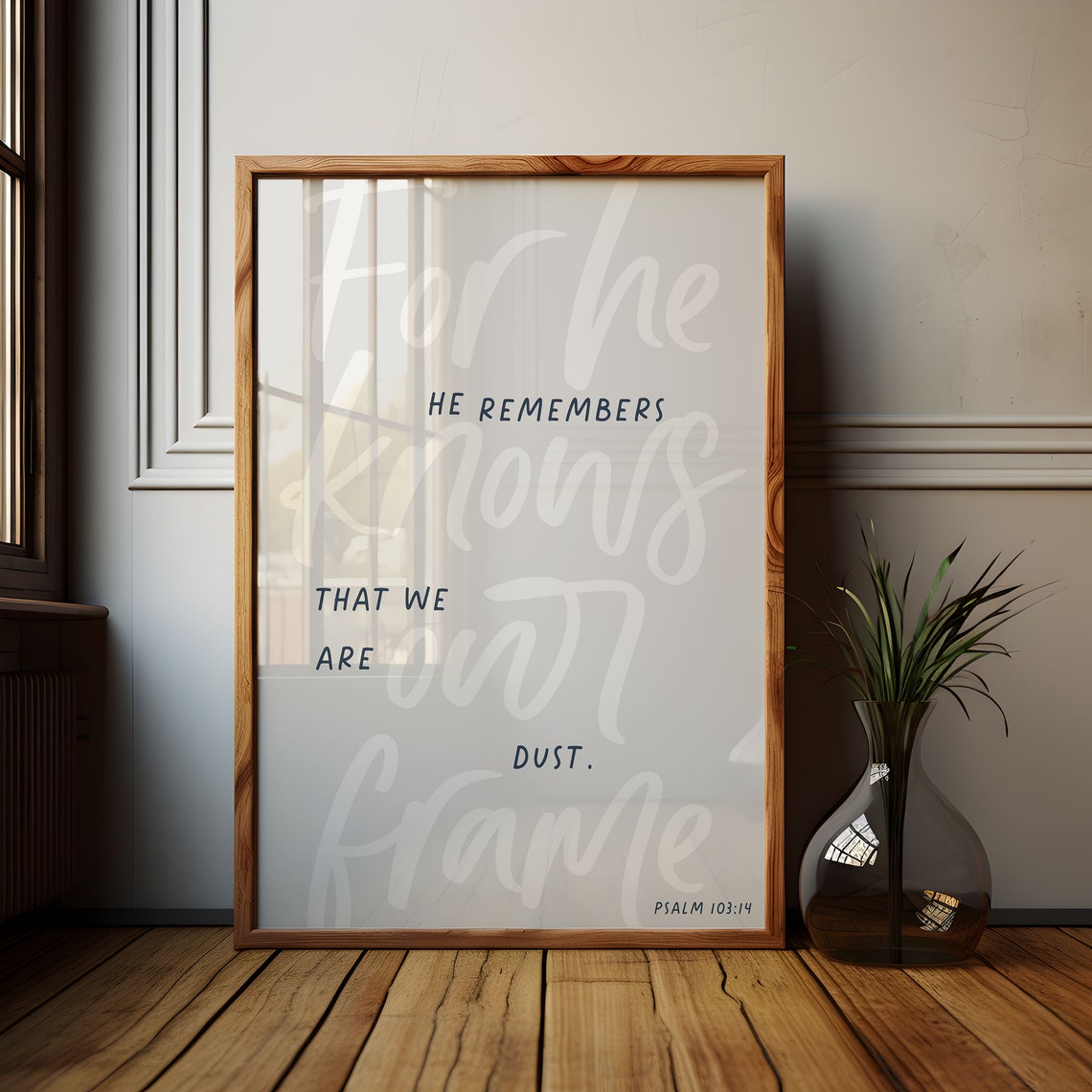 Psalms Bible Verse Wall Art For He Knows Our Frame Instant Christian Poster Psalm 103 Dust Handwritten Script Religious Home Decor - Image 3
