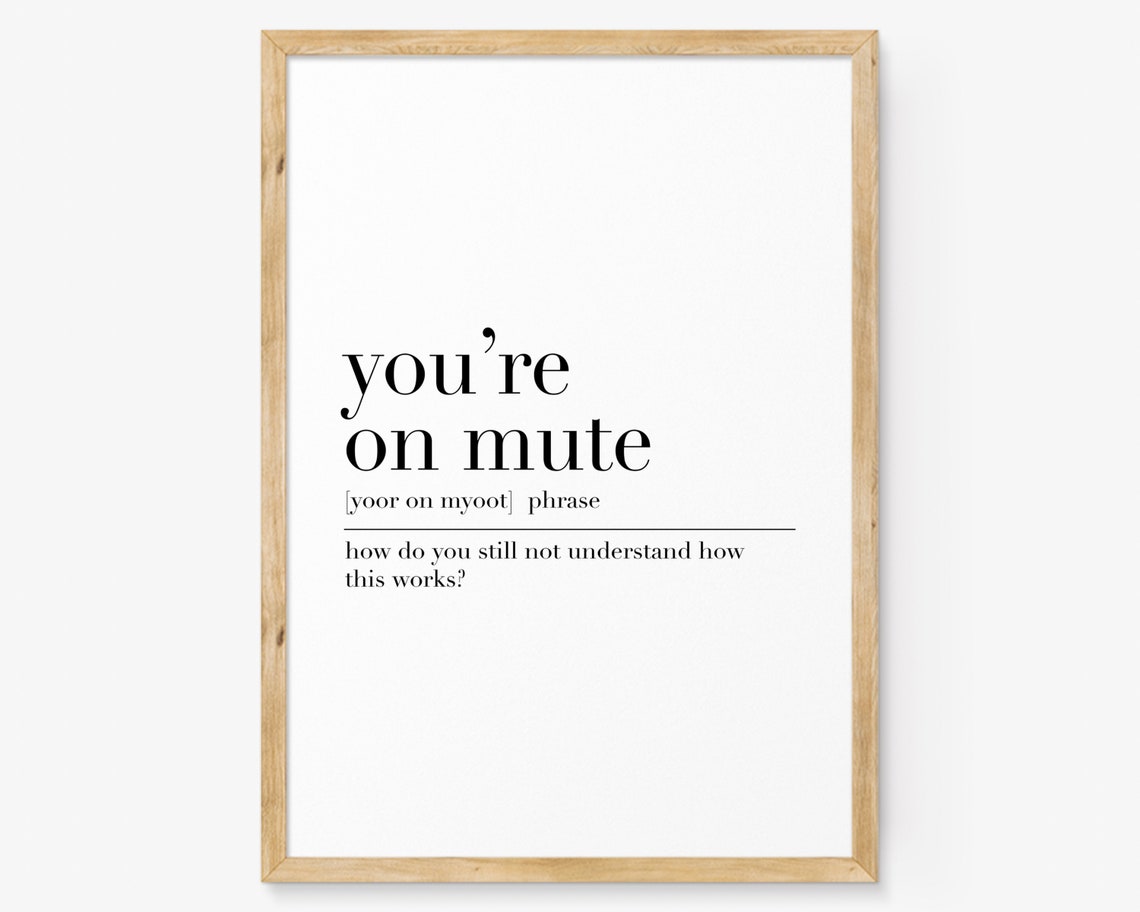 You're On Mute Definition Funny Work From Home Office Quote Poster