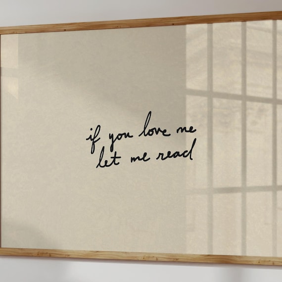 If You Love Me Let Me Read Handwritten Quote Poster For Readers