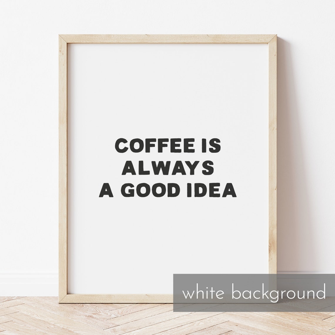 Coffee Is Always a Good Idea Bold Minimalist Kitchen Quote Poster - Image 3