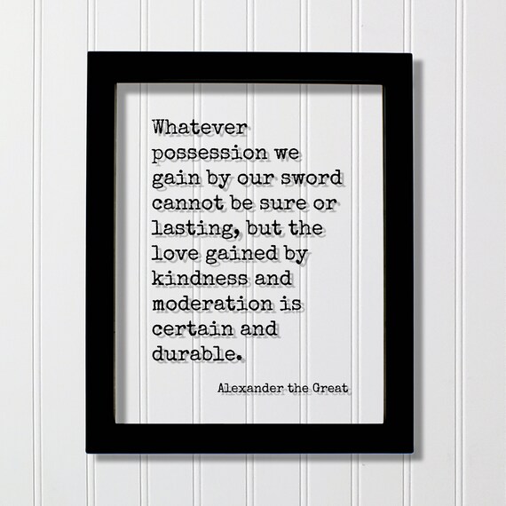 Alexander The Great Quote On Kindness And Lasting Love Poster