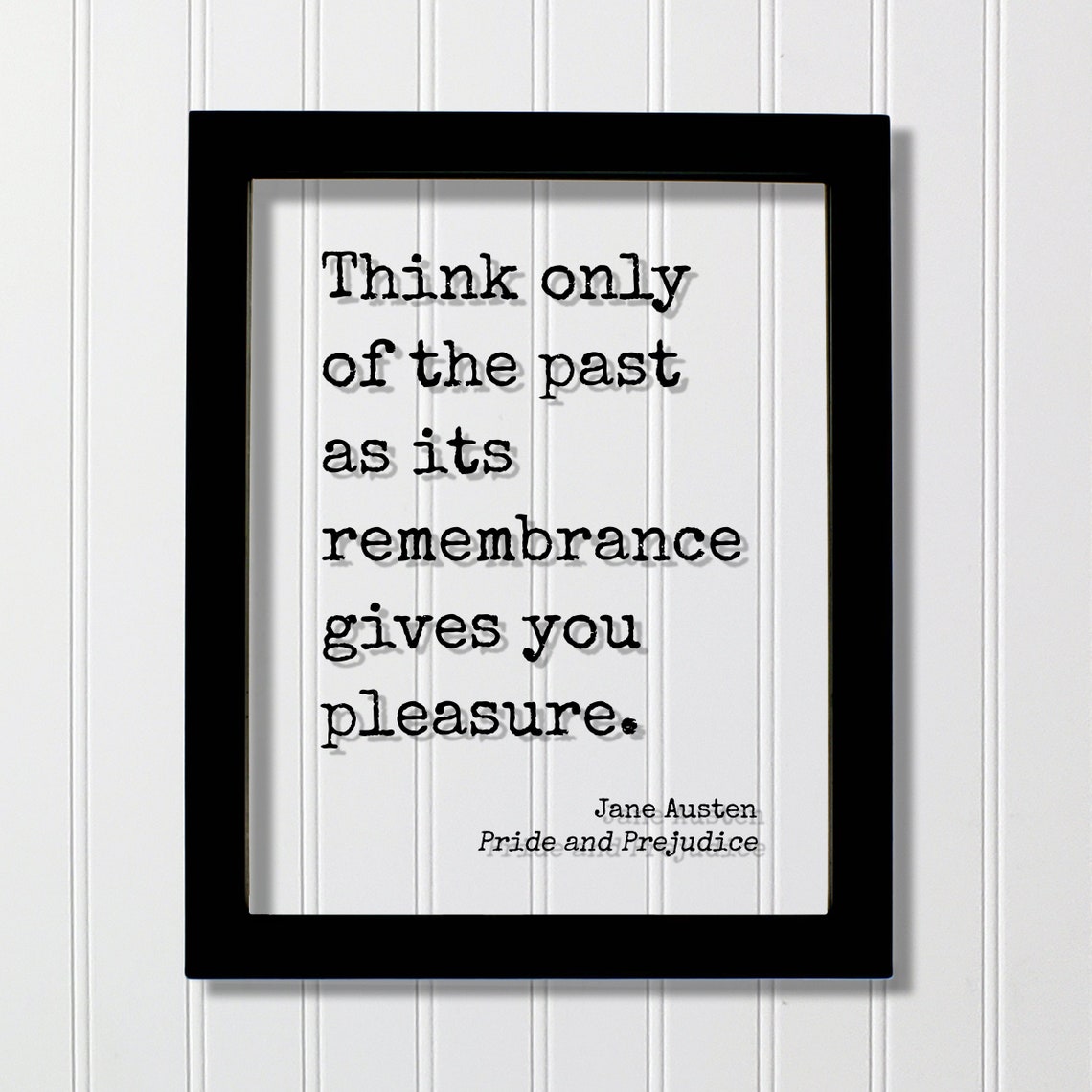 Jane Austen Pride And Prejudice Think Only Of The Past Quote Poster