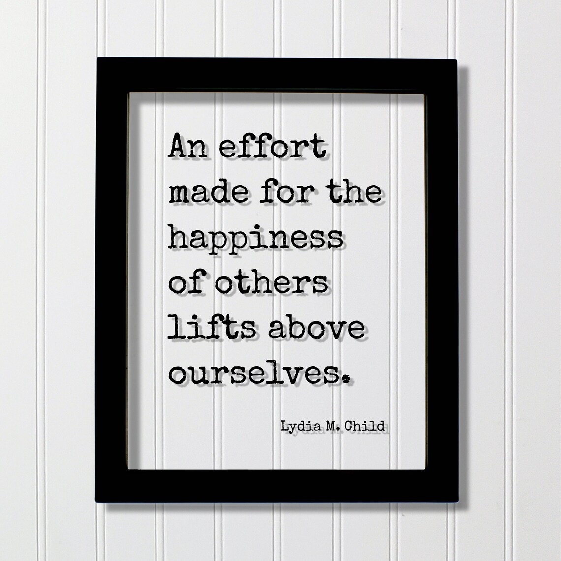 Lydia M Child Effort Happiness Quote Framed Floating Sign Typography Poster