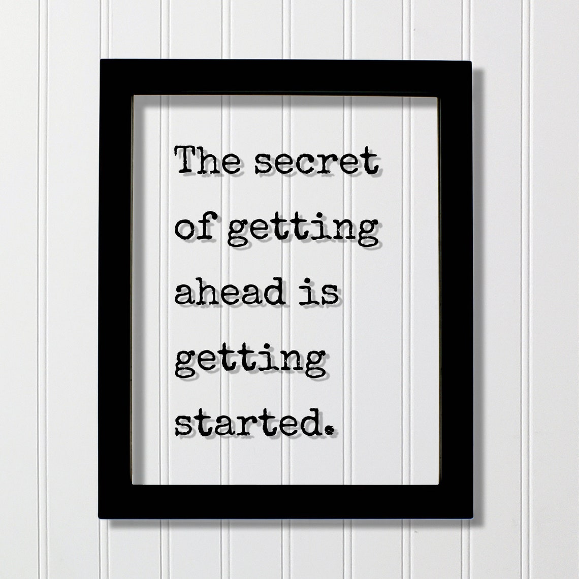 The Secret of Getting Ahead Is Getting Started Quote Wall Poster