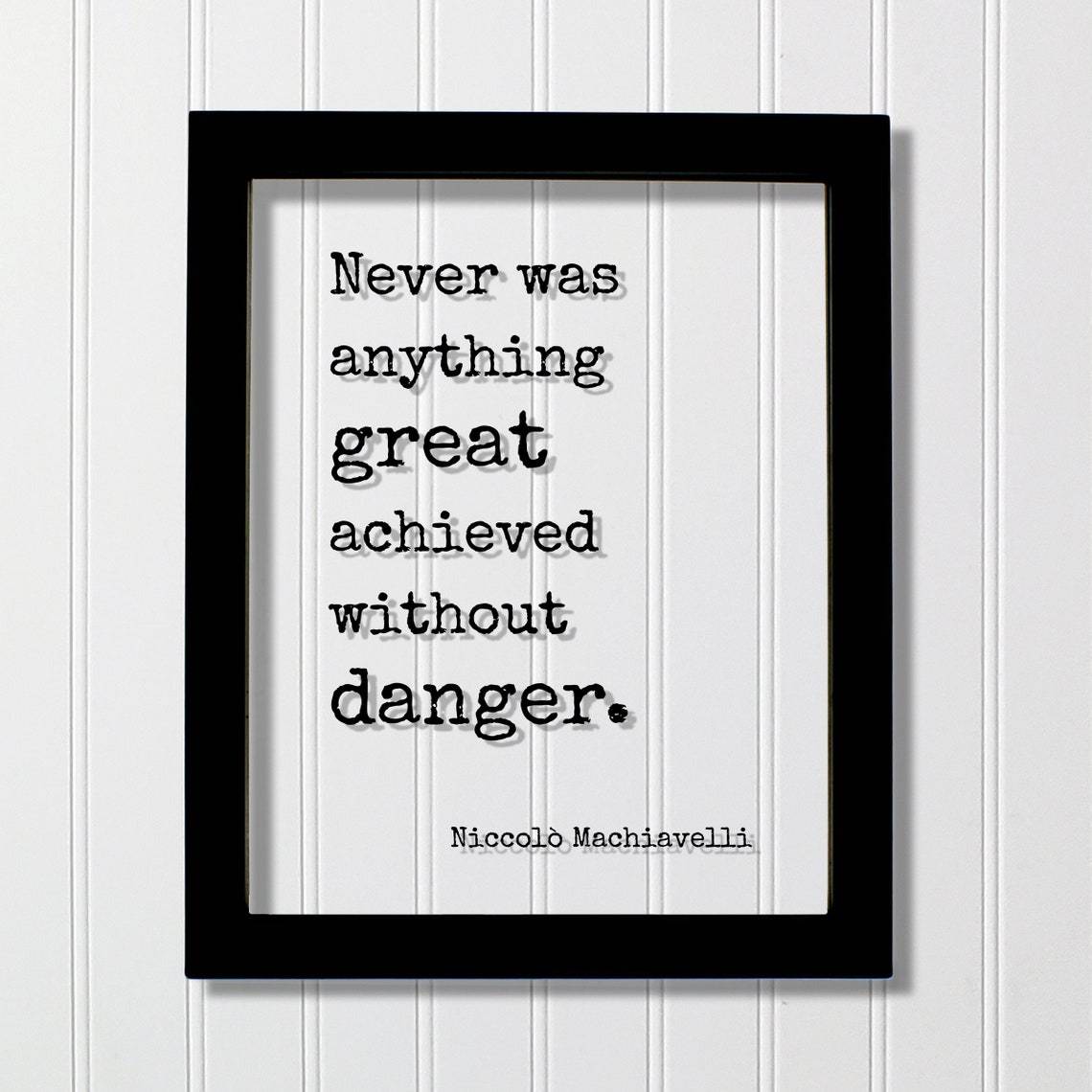 Niccolo Machiavelli Great Achievements Need Danger Quote Poster