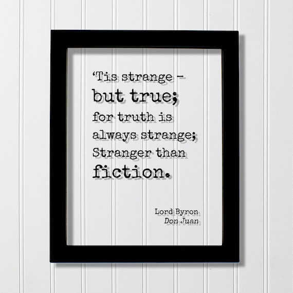 Lord Byron Truth is Stranger than Fiction Don Juan Quote Poster