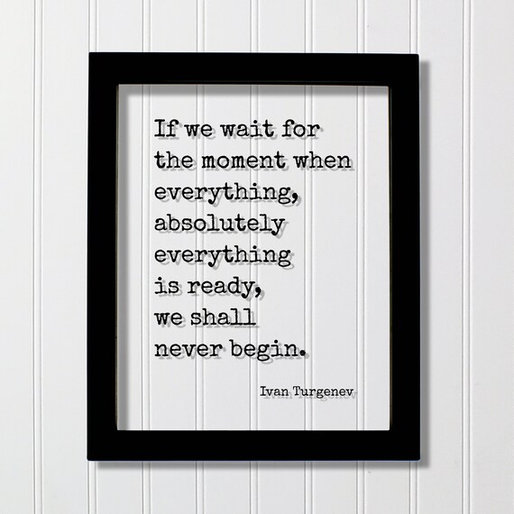Ivan Turgenev Begin Now Never Wait Motivational Quote Poster