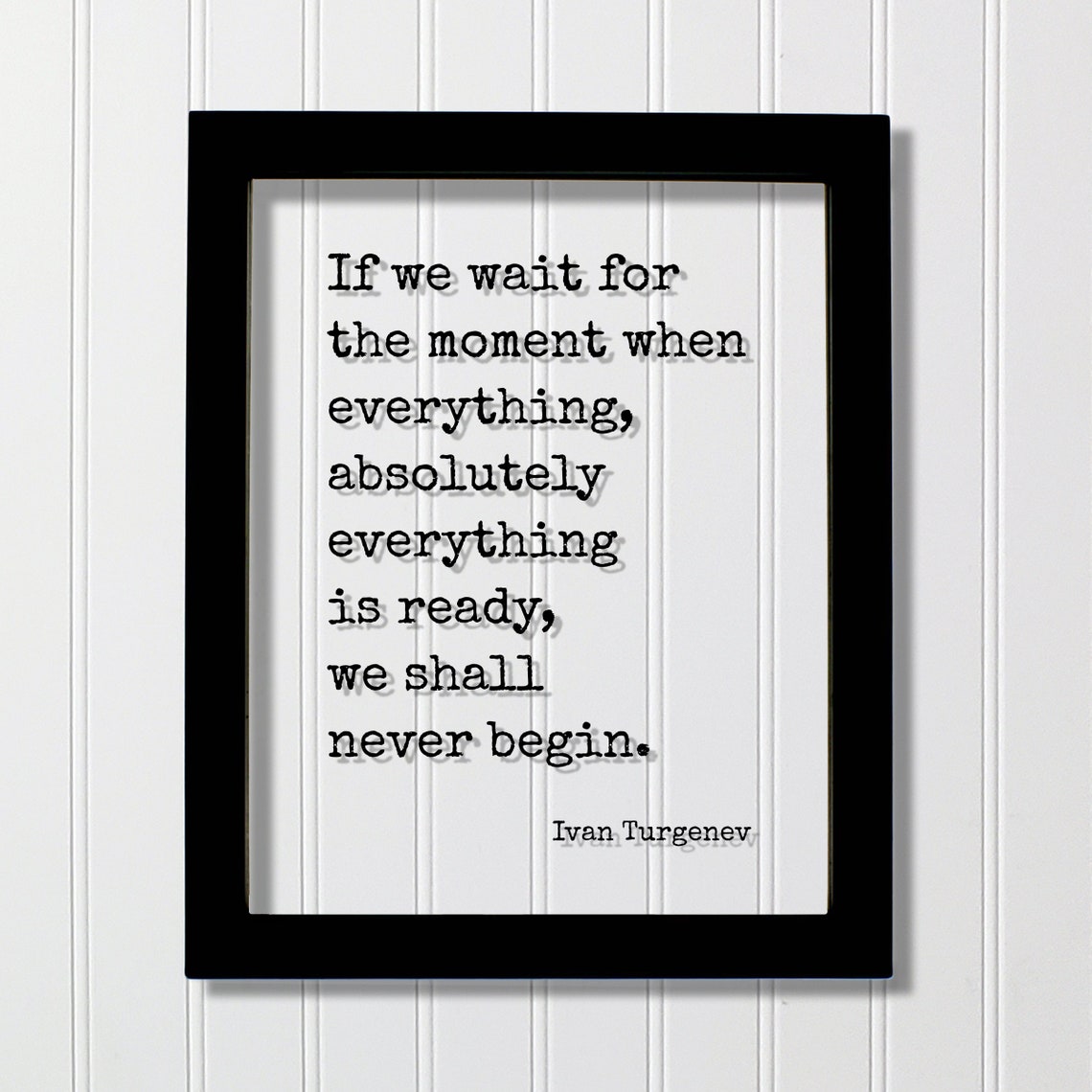 Ivan Turgenev Begin Now Never Wait Motivational Quote Poster